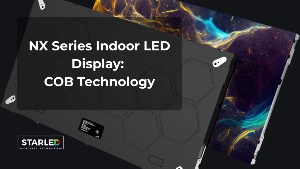 NX Series Indoor LED Display: COB Technology