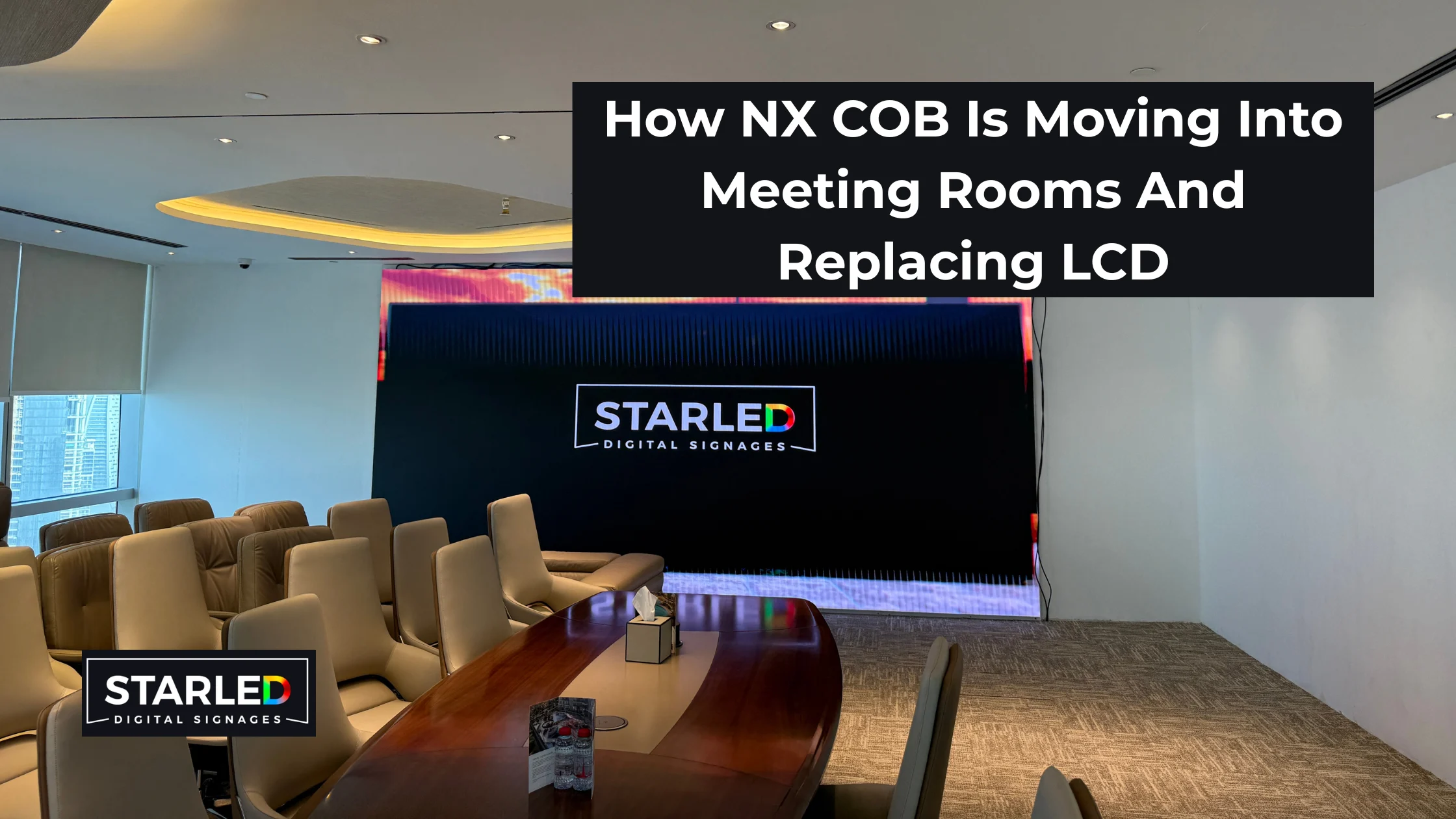 How NX COB Is Moving Into Meeting Rooms And Replacing LCD