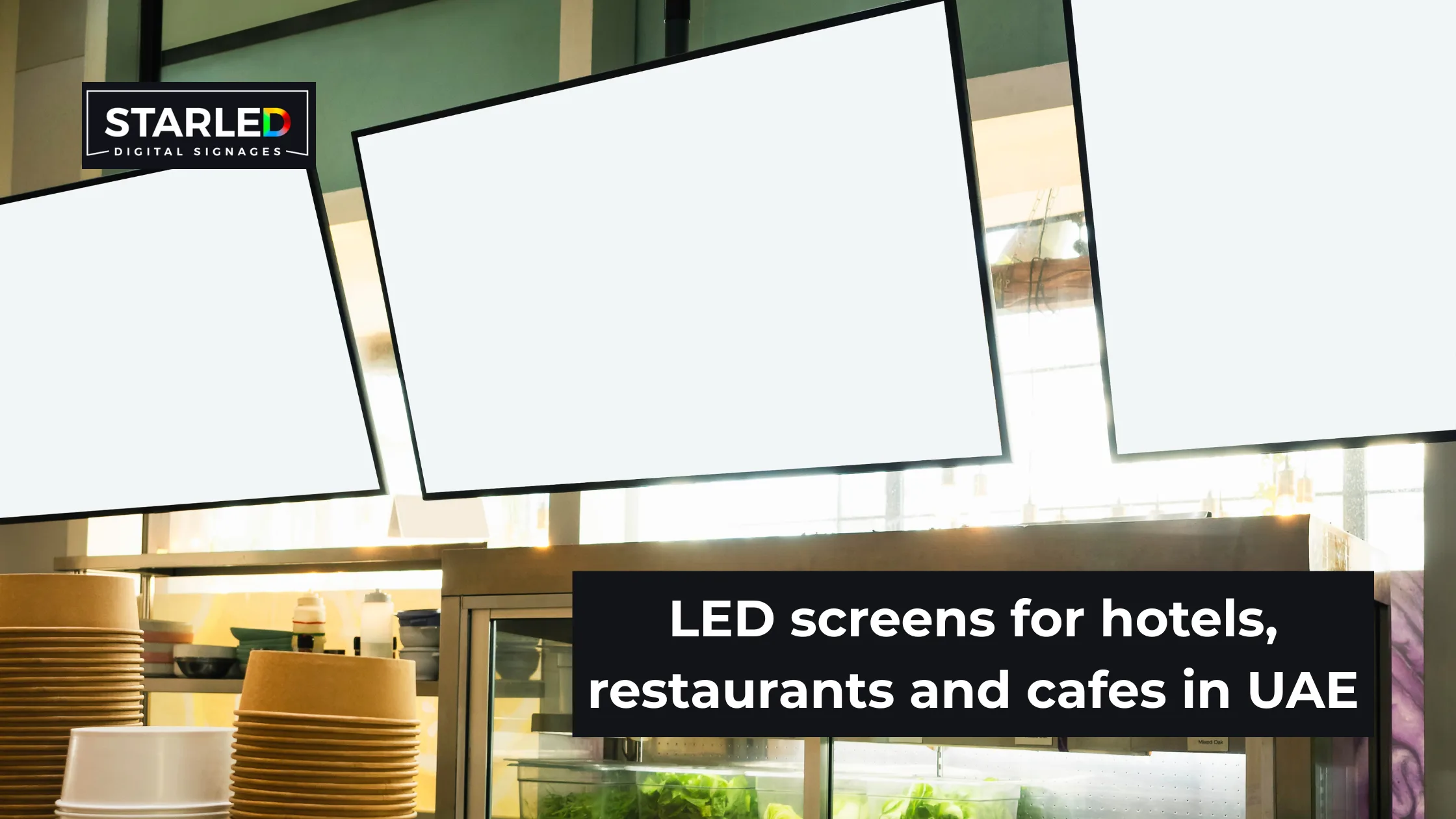 LED screens for hotels, restaurants and cafes in UAE