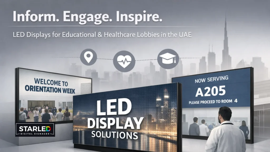 Inform, Engage, Inspire: LED Displays for Educational & Healthcare Lobbies (UAE)