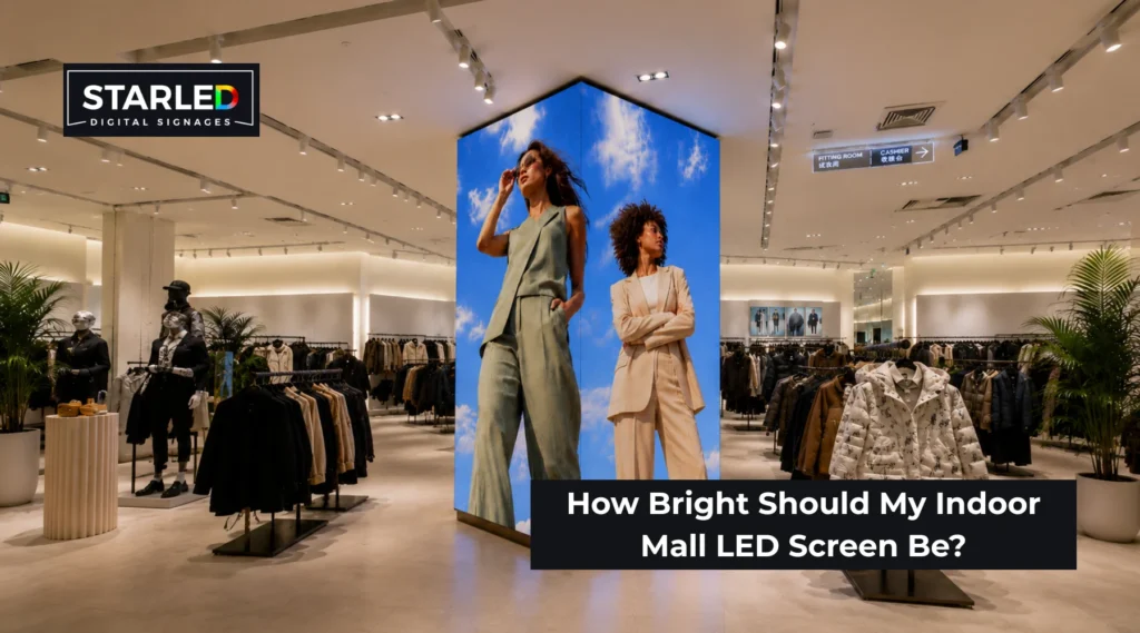 How Bright Should My Indoor Mall LED Screen Be?